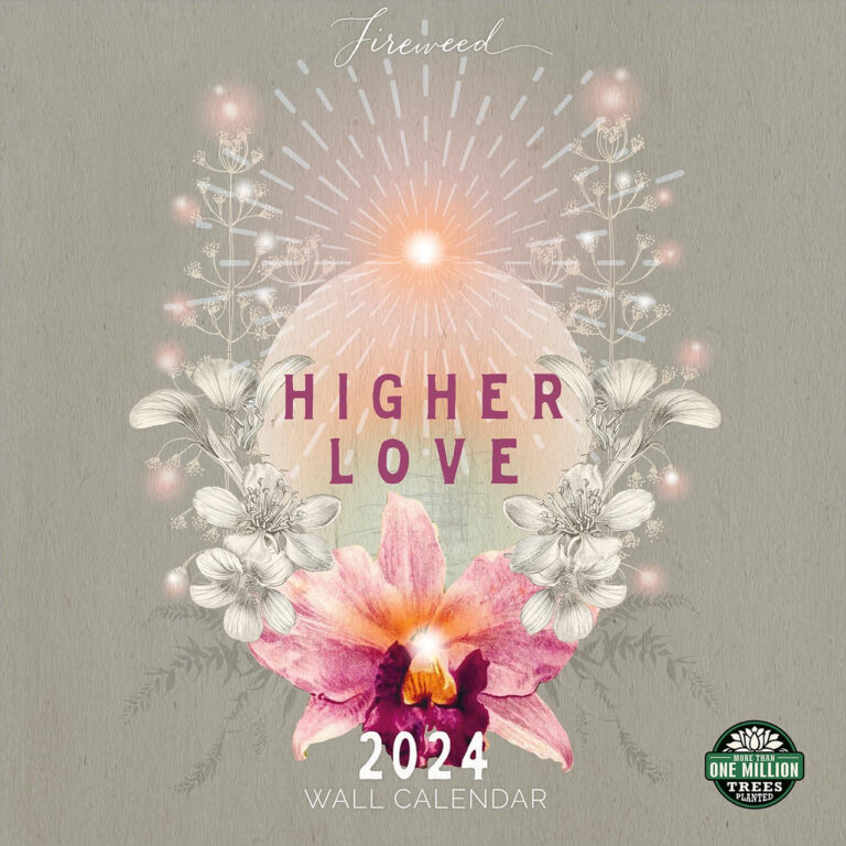 Fireweed Higher Love 2024 Wall Calendar Angel Times
